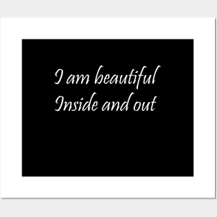 I am beautiful Inside and out Posters and Art